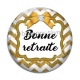 Cabochon Verre - bonne retraite