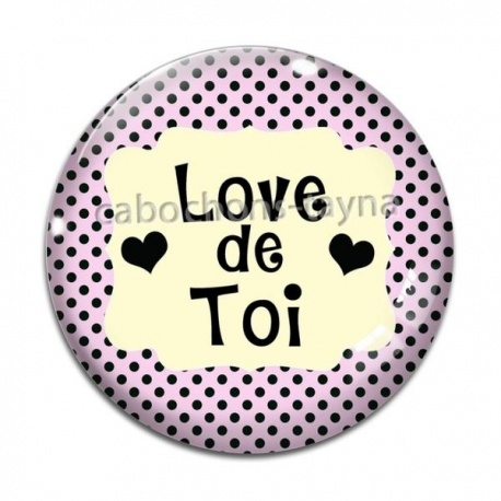 Cabochon Verre - love de toi