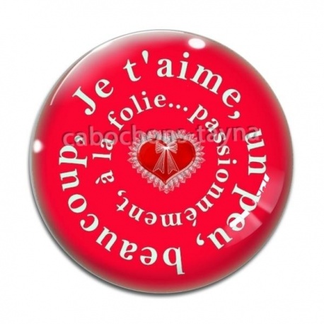Cabochon Verre - je t'aime un peu, beaucoup à la folie