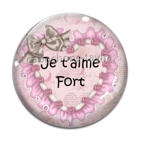 Cabochon Verre - je t'aime fort