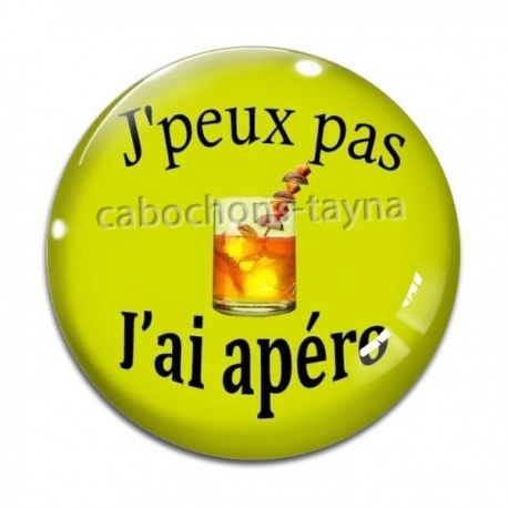 Cabochon Verre - j'peux pas j'ai apéro