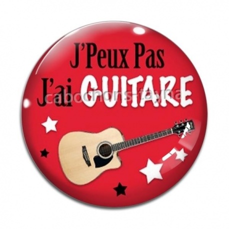 Cabochon Verre - j'peux pas j'ai guitare