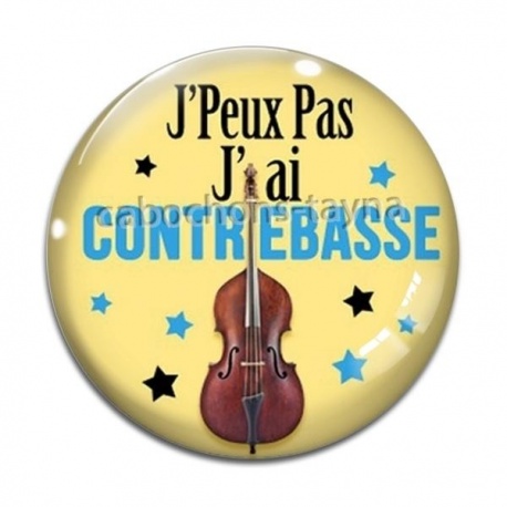 Cabochon Verre - j'peux pas j'ai contrebasse
