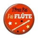 Cabochon Résine - j'peux pas j'ai flûte