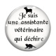 Cabochon Verre - je suis une assistante vétérinaire qui déchire