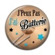 Cabochon Résine - j'peux pas j'ai batterie