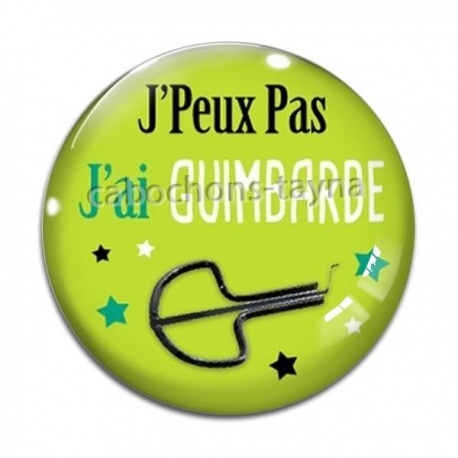 Cabochon Verre - j'peux pas j'ai guimbarde