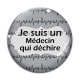 Cabochon Verre - je suis un médecin qui déchire