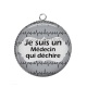 Pendentif Cabochon Argent - je suis un médecin qui déchire