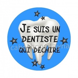 je suis un dentiste qui déchire