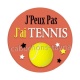 j'peux pas j'ai tennis