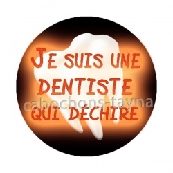 je suis une dentiste qui déchire