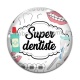 Cabochon Verre - super dentiste