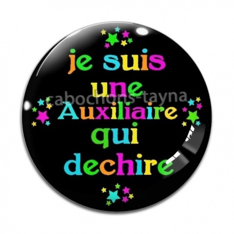 Cabochon Verre - je suis une auxiliaire qui déchire