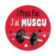 j'peux pas j'ai muscu