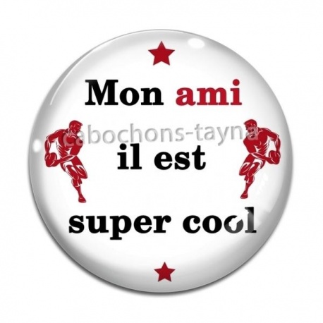 Cabochon Verre - mon ami il est super cool