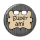 Cabochon Résine - super ami