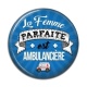 Cabochon Résine - la femme parfaite est ambulancière