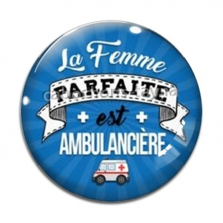 Cabochon Verre - la femme parfaite est ambulancière