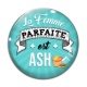 Cabochon Verre - la femme parfaite est ASH