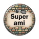 Cabochon Résine - super ami