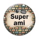 Cabochon Verre - super ami