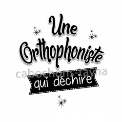 une orthophoniste qui déchire