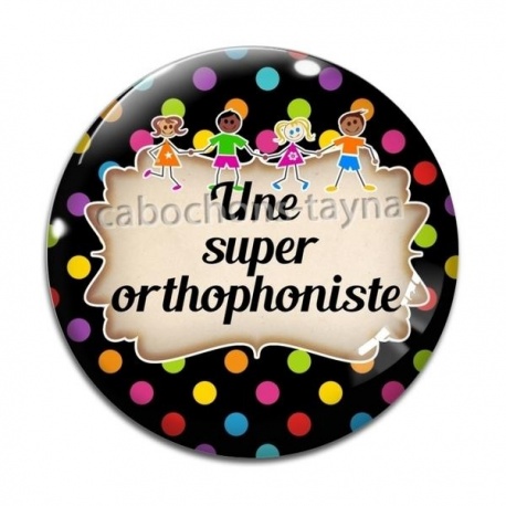 Cabochon Verre - une super orthophoniste