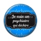 Cabochon Résine - je suis un psychiatre qui déchire