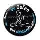 Cabochon Verre - un ostéo qui déchire