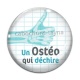 Cabochon Verre - un ostéo qui déchire