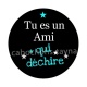 tu es un ami qui déchire