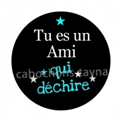 tu es un ami qui déchire