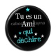 Cabochon Résine - tu es un ami qui déchire