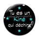 Cabochon Verre - tu es un kiné qui déchire
