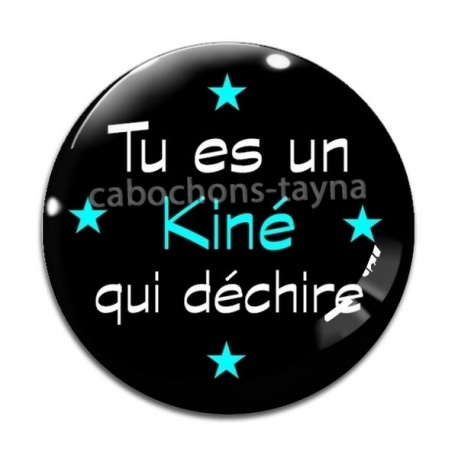 Cabochon Verre - tu es un kiné qui déchire
