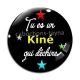 Cabochon Verre - tu es un kiné qui déchire