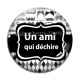 Cabochon Verre - un ami qui déchire