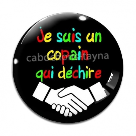 Cabochon Verre - je suis un copain qui déchire