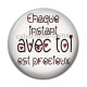 Cabochon Résine -  Chaque instant avec toi est précieux