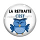 Cabochon Verre -  la retraite c'est chouette