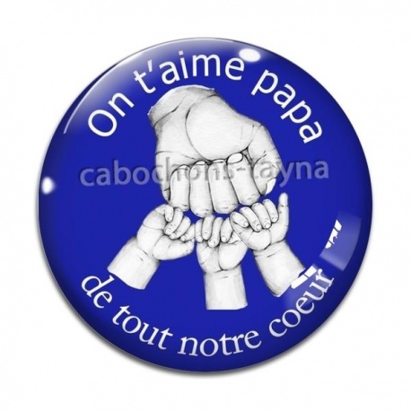 Cabochon Verre - on t'aime papa