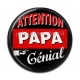 Cabochon Résine -  attention papa génial