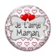 Cabochon Verre - je t'aime maman