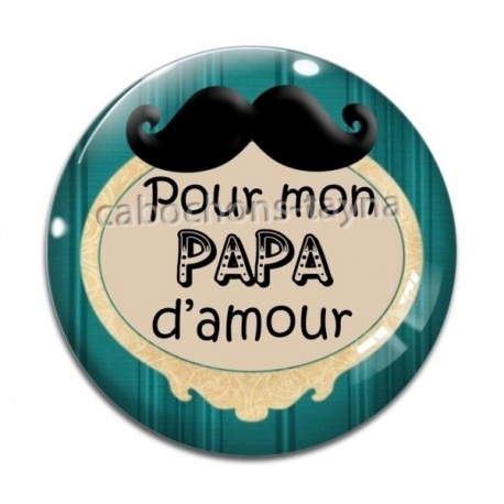 Cabochon Verre - pour mon papa d'amour