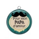 Pendentif Cabochon Argent - pour mon papa d'amour