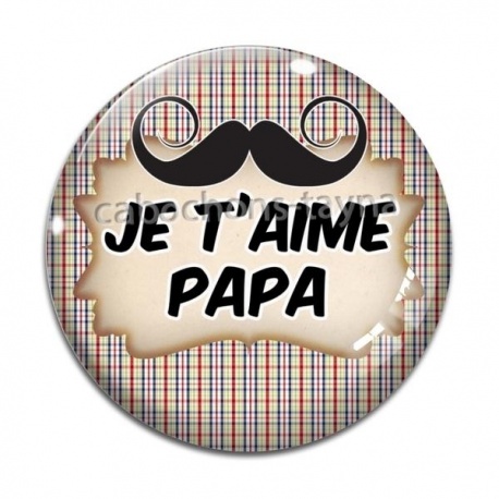 Cabochon Verre - je t'aime papa
