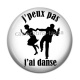 Cabochon Résine - j'peux pas j'ai danse