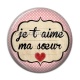 Cabochon Résine - je t'aime ma soeur