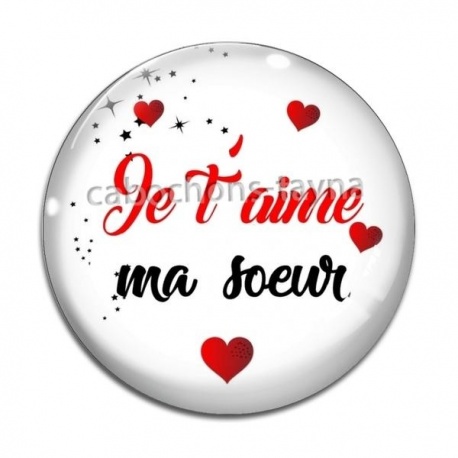 Cabochon Verre - je t'aime ma soeur